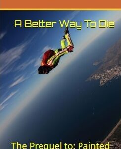 A Better Way To Die