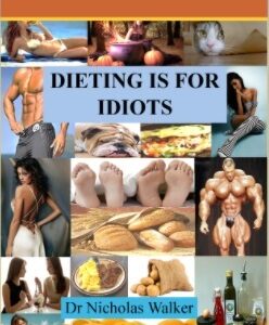 Dieting is for Idiots