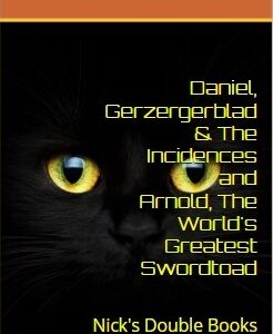 Daniel, Gerzergerblad and The Incidences & Arnold, The World's Greatest Swordtoad
