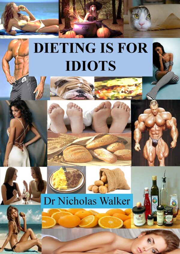 Dieting is for Idiots